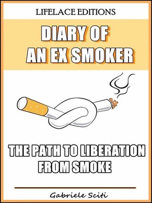 cover image of Diary of an Ex Smoker--The Path to Liberation from Smoke